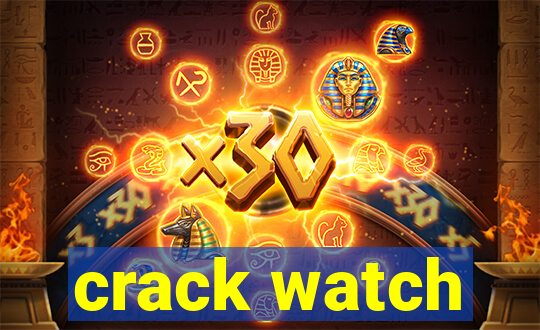 crack watch